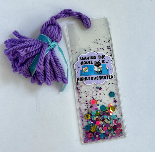 Leaving the House is Highly Overrated Glitter Shaker Bookmark - Glitter Bookmark - Confetti Bookmark