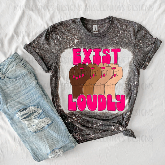 Exist Loudly Shirt