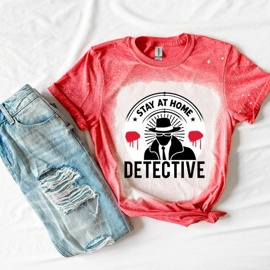 Stay at Home Detective True Crime Shirt- True Crime Shirt- Funny Shirt- TV Shirt- Horror Shirt- Bleached Shirt