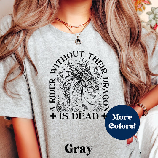 A Dragon Without Their Rider Fourth Wing Shirt•Gift for Reader•Dragon Rider Violet Sorrengail Xaden Riorson The Empyrean Series Booktok